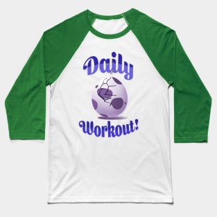 POGO: DAILY WORK OUT! (10K EGG) Baseball T-Shirt